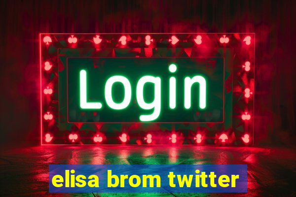 elisa brom twitter